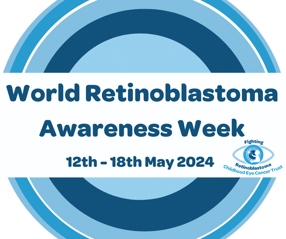 world retinoblastoma awareness week - 12th May - 18th May 2024