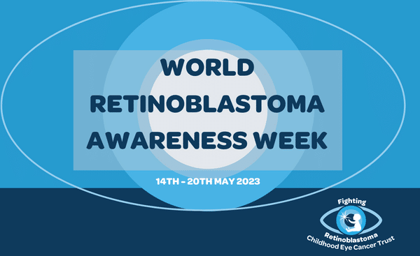 World Retinoblastoma Awareness Week 2023 Childhood Eye Cancer Trust