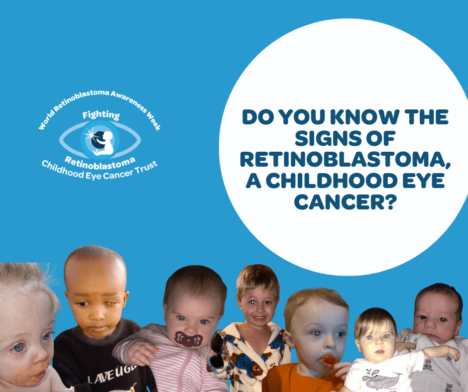 The words read 'Do you know the signs of retinoblastoma, a childhood eye cancer?' and the image shows a selection of children and babies with a white glow